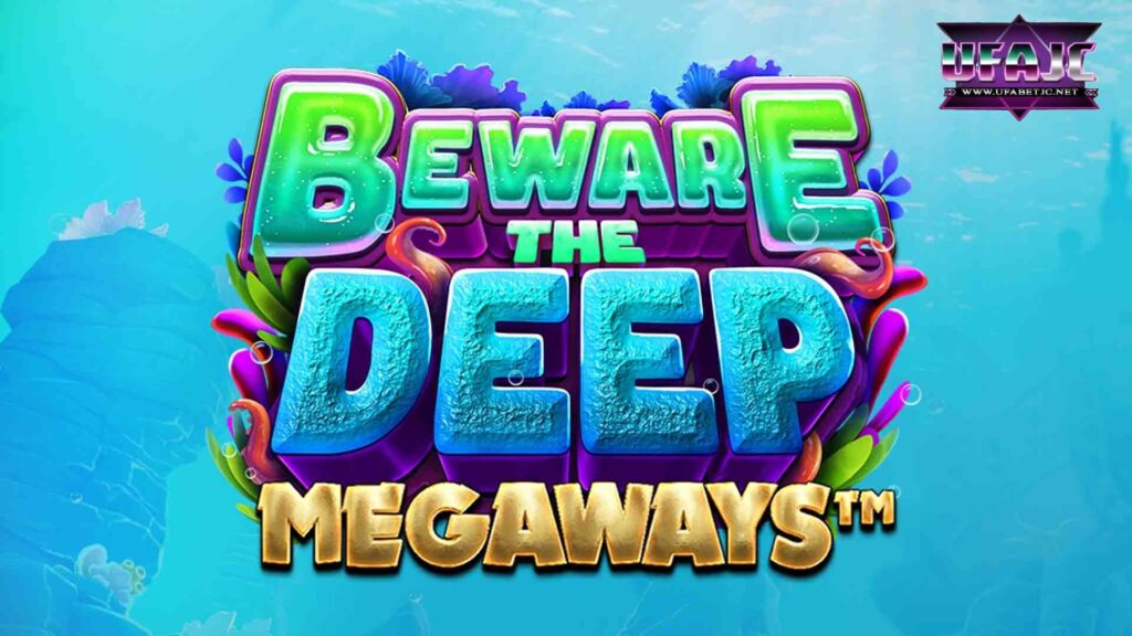 สล็อตเว็บตรง100 Beware The Deep Megaways Breaking